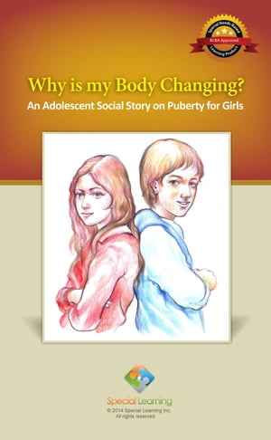 Why is my Body Changing? An Adolescent Social Story on Puberty for Girls