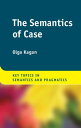 The Semantics of Case【電子書籍】 Olga Kagan