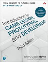 Introduction to Game Design, Prototyping, and Development From Concept to Playable Game with Unity and C 【電子書籍】 Jeremy Gibson Bond