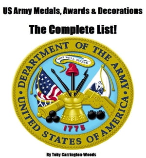ŷKoboŻҽҥȥ㤨US Army Medals, Awards & Decorations: The Complete ListŻҽҡ[ Toby Carrington-Woods ]פβǤʤ317ߤˤʤޤ