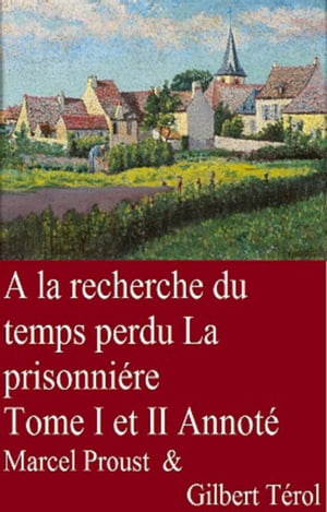 À la recherche du temps perdu La prisonnière Tome I et II