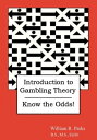 Introduction to Gambling Theory: Know the Odds!【電子書籍】[ William R. Parks ]