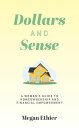 Dollars and Sense A Woman's Guide to Homeownership and Financial Empowerment【電子書...