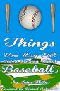 ŷKoboŻҽҥȥ㤨101 Things You May Not Have Known About BaseballŻҽҡ[ John DT White ]פβǤʤ567ߤˤʤޤ