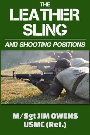 The Leather Sling and Shooting Positions