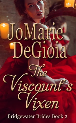 The Viscount's Vixen Bridgewater Brides Book 2