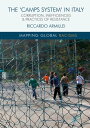 The ‘Camps System’ in Italy Corruption, Inefficiencies and Practices of Resistance【電子書籍】 Riccardo Armillei