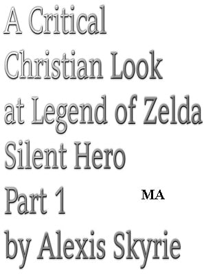 A Critical Christian Look at Legend of Zelda Silent Hero Part 1