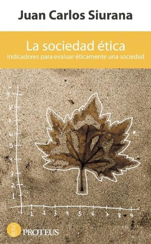 La sociedad ?tica. Indicadores para evaluar ?ticamente una sociedad