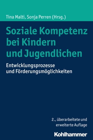 Soziale Kompetenz bei Kindern und Jugendlichen Entwicklungsprozesse und F?rderungsm?glichkeiten