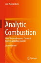 Analytic Combustion With Thermodynamics, Chemical Kinetics and Mass Transfer【電子書籍】 Anil Waman Date