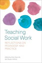 Teaching Social Work Reflections on Pedagogy and Practice【電子書籍】