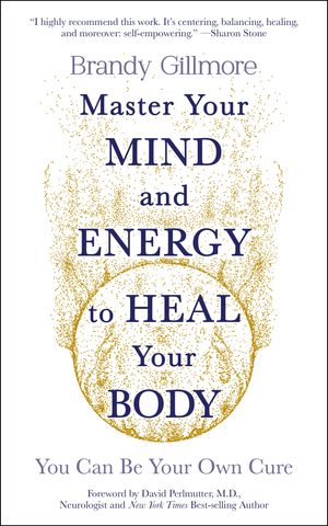 Master Your Mind and Energy to Heal Your Body Yo