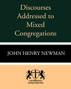 ŷKoboŻҽҥȥ㤨Discourses Addressed to Mixed CongregationsŻҽҡ[ John Henry Newman ]פβǤʤ350ߤˤʤޤ