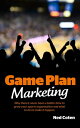 Game Plan Marketing Why There's Never Been a Better Time to Grow Your Sports Organisation【電子書籍】[ Ned Coten ]