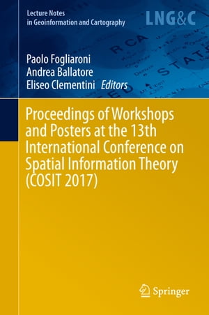 Proceedings of Workshops and Posters at the 13th International Conference on Spatial Information Theory (COSIT 2017)Żҽҡ