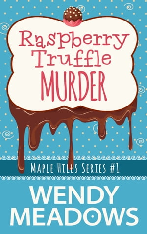 Raspberry Truffle MurderŻҽҡ[ Wendy Meadows ]