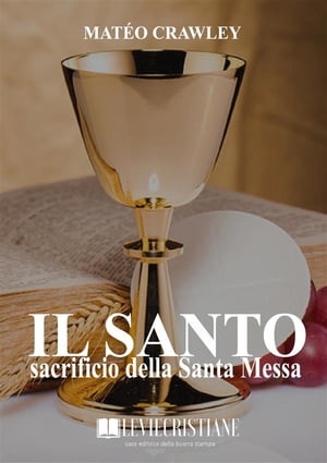 Il santo sacrificio della Santa Messa