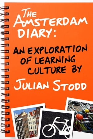The Amsterdam Diary: An Exploration of Learning Culture
