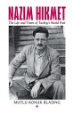 N?zim Hikmet The Life and Times of Turkey's World Poet【電子書籍】[ Mutlu Konuk Blasin...