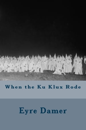 When the Ku Klux Rode