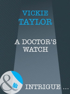 A Doctor's Watch (Mills & Boon Intrigue)【電