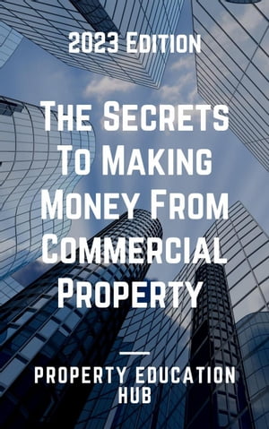 The Secrets To Making Money From Commercial Prop