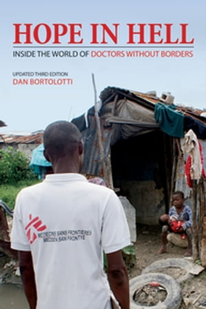 ŷKoboŻҽҥȥ㤨Hope in Hell: Inside the World of Doctors Without Borders Inside the World of Doctors Without BordersŻҽҡ[ Dan Bortolotti ]פβǤʤ1,301ߤˤʤޤ