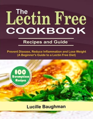 The Lectin Free Cookbook