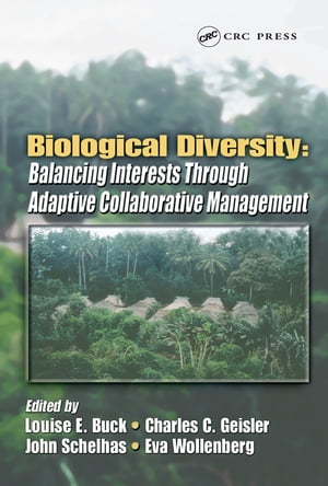 Biological Diversity Balancing Interests Through Adaptive Collaborative Management【電子書籍】