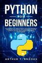 ŷKoboŻҽҥȥ㤨Python for Beginners. A Smarter Way to Learn Python in 5 Days and Remember it Longer. With Easy Step by Step Guidance and Hands on Examples. (Python Crash Course-Programming for BeginnersŻҽҡ[ Arthur T. Brooks ]פβǤʤ450ߤˤʤޤ