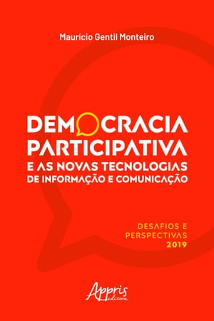 Democracia Participativa e as Novas Tecnologias de Informação e Comunicação: