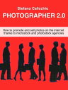 ŷKoboŻҽҥȥ㤨Photographer 2.0 How to promote and sell photos on the internet thanks to microstock and photostock agenciesŻҽҡ[ Stefano Calicchio ]פβǤʤ727ߤˤʤޤ