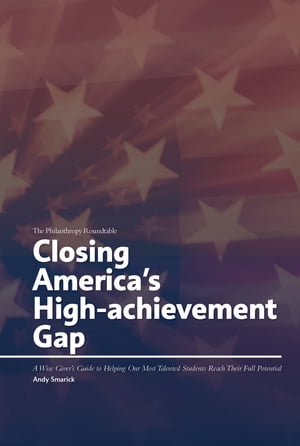 Closing America's High-achievement Gap: A Wise G