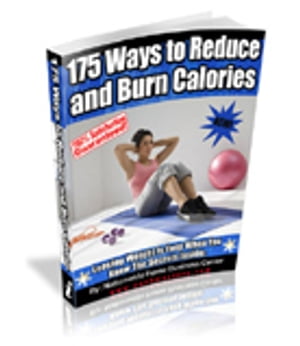 175 Ways To Reduce and Burn Calories