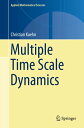 Multiple Time Scale Dynamics【電子書籍】 Christian Kuehn