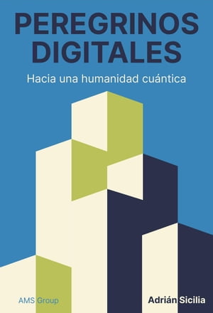 Peregrinos Digitales: Hacia una humanidad cuántica