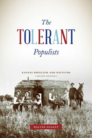 The Tolerant Populists Kansas Populism and Nativism