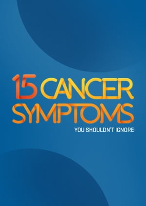Cancer Symptoms You Shouldn't Ignore