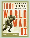 1001 Things Everyone Should Know About WWII【