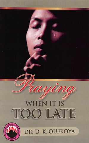 Praying When It Is Too Late