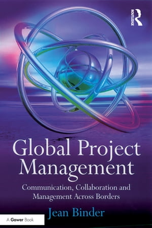 Global Project Management Communication, Collaboration and Management Across Borders【電子書籍】..