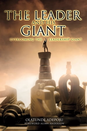 The Leader and His Giant: Overcoming the Leadership Giant