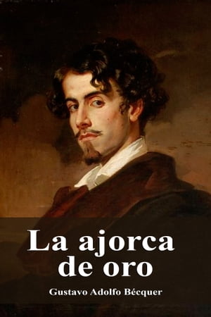 ŷKoboŻҽҥȥ㤨La ajorca de oroŻҽҡ[ Gustavo Adolfo B?cquer ]פβǤʤ162ߤˤʤޤ