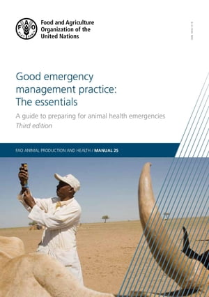 Good Emergency Management Practice: The Essentials: A Guide to Preparing for Animal Health Emergencies