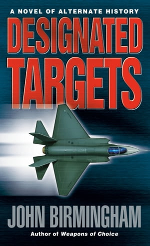 ŷKoboŻҽҥȥ㤨Designated Targets A Novel of the Axis of TimeŻҽҡ[ John Birmingham ]פβǤʤ912ߤˤʤޤ