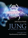 Jung in the 21st Century Volume Two Synchronicity and Science