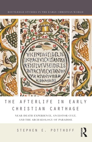 The Afterlife in Early Christian Carthage