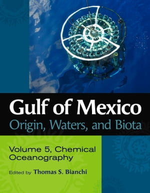 Gulf of Mexico Origin, Waters, and Biota Volume 5, Chemical OceanographyŻҽҡ[ Elise Morrison ]