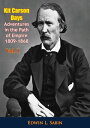 Kit Carson Days Adventures in the Path of Empire